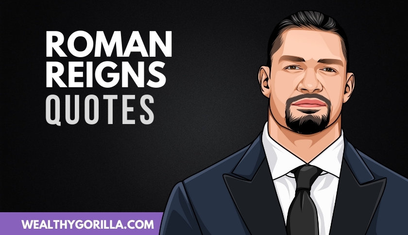 The Best Roman Reigns Quotes