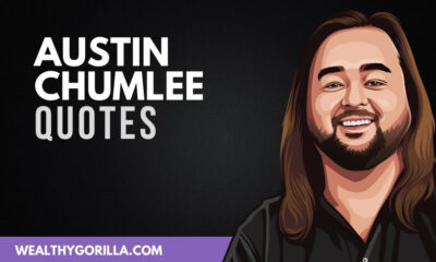 40 Famous Austin Chumlee Quotes & Sayings