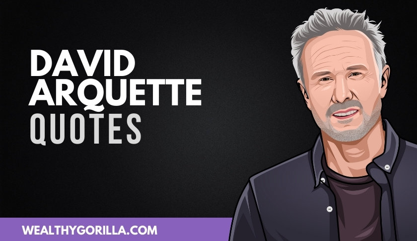 50 David Arquette Quotes About Acting, Life & Hard Work