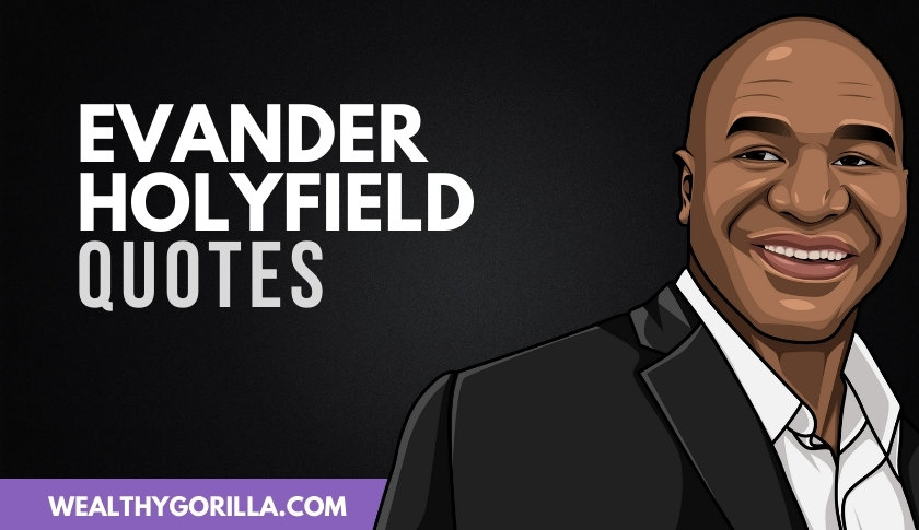 50 Famous Evander Holyfield Quotes & Sayings