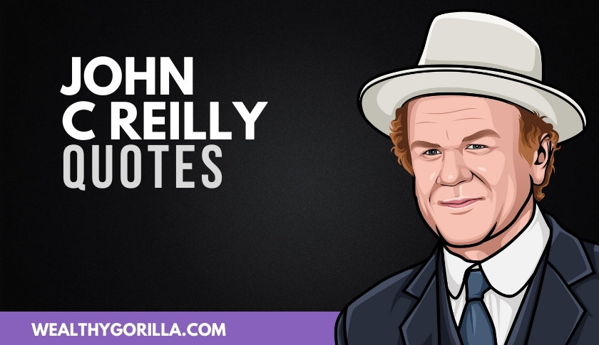 50 John C Reilly Quotes About Life, Acting & Hard Work