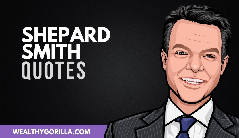 40 Unforgettable Shepard Smith Quotes