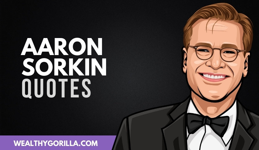 50 Aaron Sorkin Quotes That He Actually Said