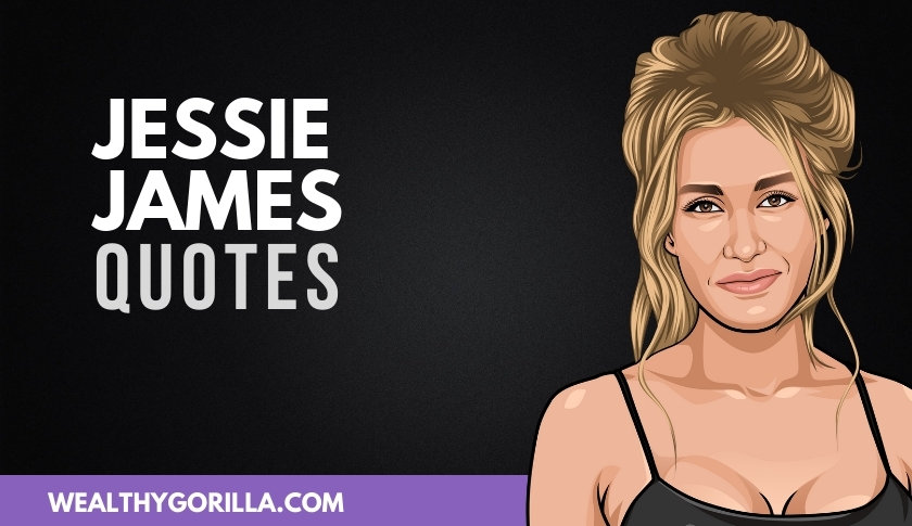 50 Incredible Jessie James Quotes