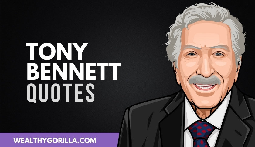 50 Ingeniously Motivational Tony Bennett Quotes