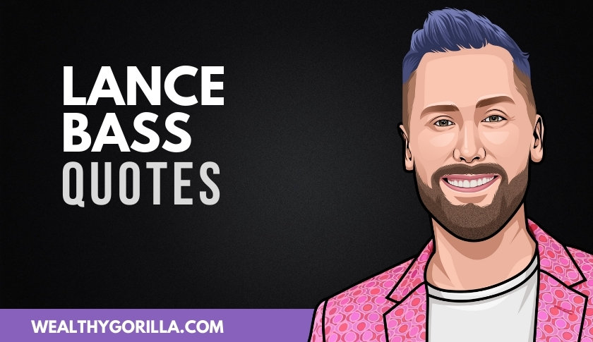 40 Amazing & Humbling Lance Bass Quotes