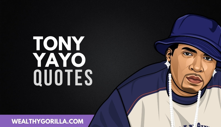 45 Classic & Famous Tony Yayo Quotes