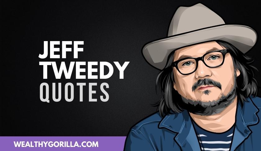 50 Famous Jeff Tweedy Quotes On Life & Music
