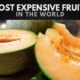 The 10 Most Expensive Fruits in the World