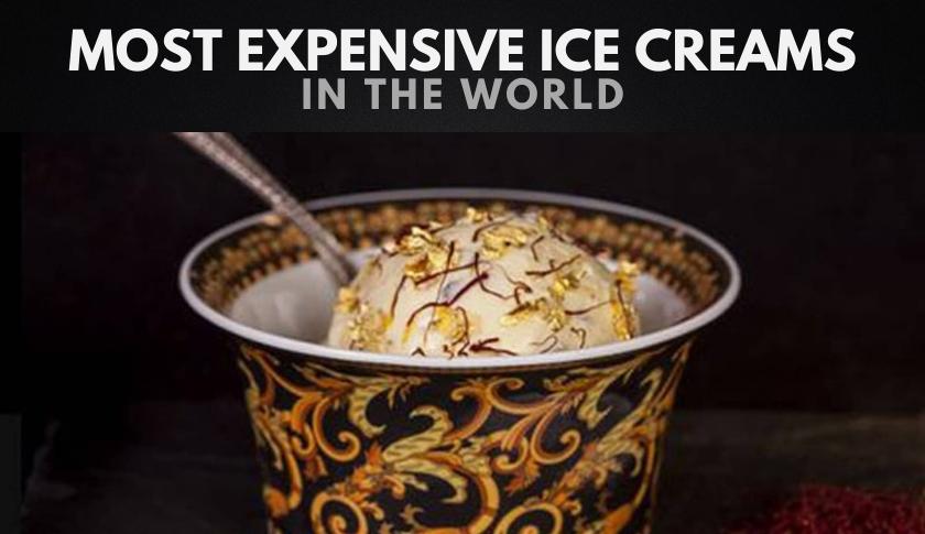 The 10 Most Expensive Ice Creams in the World