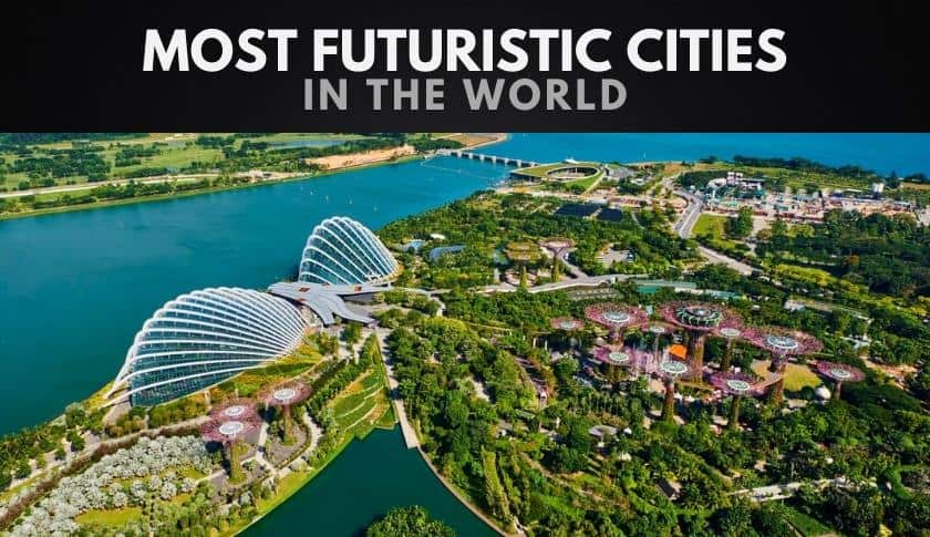 The Most Futuristic Cities in the World