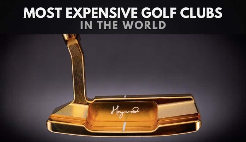 The Most Expensive Golf Clubs in the World