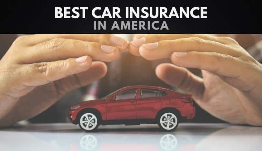 The 10 Best Car Insurance Companies In America