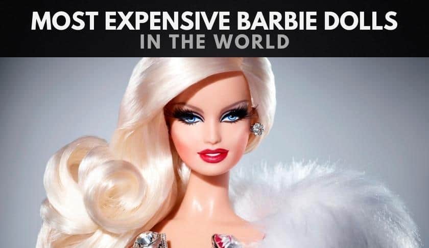 The 10 Most Expensive Barbie Dolls in the World