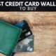 The Best Credit Card Wallets